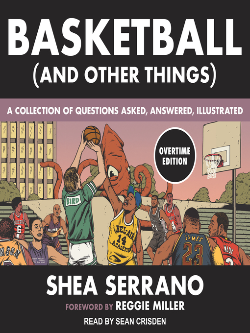 Title details for Basketball (and Other Things) by Shea Serrano - Wait list